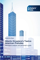 Alberto Ginastera's Twelve American Preludes 3639714695 Book Cover