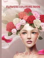 Flowers Coloring Book: 50 BEAUTIFUL FLORAL PATTERNS! FOR ADULTS, STUNNING HIGH GLOSS COVER GRAPHIC! B09TJTHC3K Book Cover