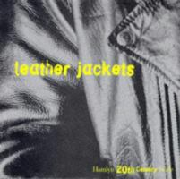 Leather Jackets (Hamlyn 20th Century Style) 0600591115 Book Cover