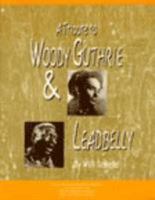 A Tribute to Woody Guthrie and Leadbelly Student Textbook 0940796848 Book Cover