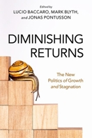 Diminishing Returns: The New Politics of Growth and Stagnation 0197607861 Book Cover