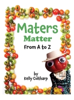 Maters Matter from A to Z B0CHRBP65B Book Cover
