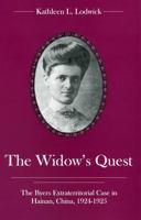 The Widow's Quest: The Byers Extraterritorial Case in Hainan, China, 1924-1925 0934223734 Book Cover