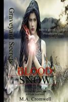 Graveyard Secrets: Blood Snow 1539952223 Book Cover