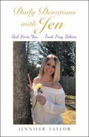 Daily Devotions with Jen: God Loves You . . . Trust, Pray, Believe 1512783242 Book Cover