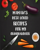 Grammy's Best Loved Recipes For My Granddaughter: Personalized Blank Cookbook and Custom Recipe book Journal to Write in Cute Gift for Women Mom Wife Recipes Journal Keepsake Family Gift 1678515906 Book Cover