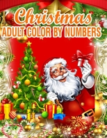 Christmas Adult Color By Numbers: 100 Page Adult Color By Numbers 1708667385 Book Cover