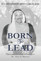 Born To Lead: H.E Mohammad Abdullah Al Gaz B092P774WR Book Cover