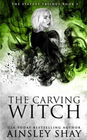 The Carving Witch 1541325672 Book Cover