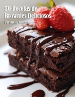 50 Recetas de Brownies Deliciosos (Spanish Edition) B0FD73H7YZ Book Cover