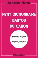 Petit dictionnaire bantou du Gabon (French Edition) 2738402658 Book Cover