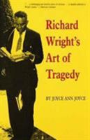 Richard Wright's Art of Tragedy 0877453209 Book Cover