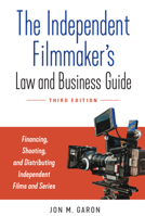 The Independent Filmmaker's Law and Business Guide: Financing, Shooting, and Distributing Independent Films and Series 1641604247 Book Cover