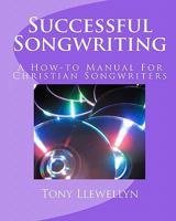 Successful Songwriting: A How-To Manual for Christian Songwriters 1460910486 Book Cover