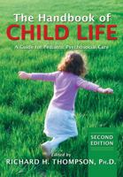 The Handbook of Child Life: A Guide for Pediatric Psychosocial Care 0398078327 Book Cover