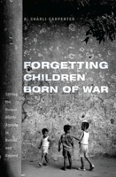 Forgetting Children Born of War: Setting the Human Rights Agenda in Bosnia and Beyond 0231151306 Book Cover