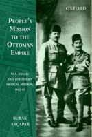 Mission to Heal the Muslim Pride: Ma Ansari and the Indian Medical Mission to Turkey, 1912-13 0198099576 Book Cover
