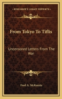 From Tokyo to Tiflis: Uncensored Letters From the War 1014911443 Book Cover