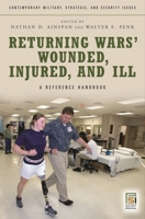 Returning Wars' Wounded, Injured, and Ill: A Reference Handbook (Contemporary Military, Strategic, and Security Issues) 0313347298 Book Cover