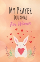 Prayer journal for women: Put all your prayers in one notebook - Cover with rabbit and hearts - A praying notebook that is easy to use during your meditation. (100 pages, 5.5 x 8.5 po) 1712635395 Book Cover