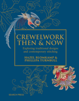 Crewelwork Then and Now: Exploring traditional designs and contemporary stitching 1800922884 Book Cover
