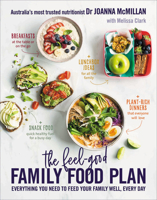 The Feel-Good Family Food Plan: Everything you need to feed your family well, every day 1911632493 Book Cover