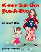 Kyree Sue Our Bug-A-Boo 0988641208 Book Cover