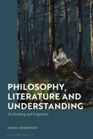 Philosophy, Literature and Understanding: On Reading and Cognition 1350229016 Book Cover