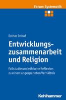 Entwicklungszusammenarbeit Und Religion: Fallstudie Und Ethische Reflexion Zu Einem Angespannten Verhaltnis 3170222198 Book Cover