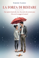 La forza di restare (Italian Edition) B0G5FYZX22 Book Cover