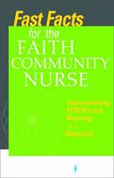 Fast Facts for the Faith Community Nurse: Implementing FCN/Parish Nursing in a Nutshell 0826107125 Book Cover