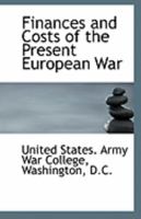 Finances and Costs of the Present European War 1113269375 Book Cover