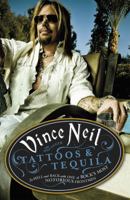 Tattoos & Tequila: To Hell and Back with One of Rock's Most Notorious Frontmen 0446548049 Book Cover