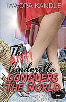 The Anti-Cinderella Conquers the World 1099531373 Book Cover