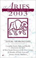 Total Horoscopes 2003: Aries 0515133132 Book Cover