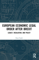 European Economic Legal Order After Brexit: Legacy, Regulation, and Policy 1032055405 Book Cover