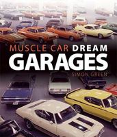 Muscle Car Dream Garages 0760330387 Book Cover