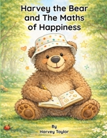 Harvey the Bear and The Maths of Happiness B0GJSLKDKR Book Cover