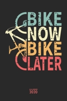 Bike Now Bike Later Kalender 2020: Mountainbike MTB Jahresplaner Monatsplaner Wochenplaner Organizer Terminplaner Terminkalender I Geschenk für ... A5 Softcover mit 110 Seiten (German Edition) 1692452770 Book Cover