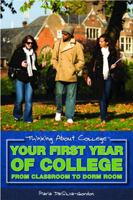 Your First Year of College: From Classroom to Dorm Room 1435836006 Book Cover
