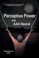 Perceptive Power with AAA Neutral 1452582416 Book Cover