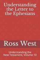 Understanding the Letter to the Ephesians: Understanding the New Testament, Volume 10 1729420125 Book Cover