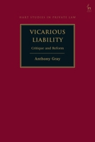 Vicarious Liability: Critique and Reform (Hart Studies in Private Law Book 28) 1509943870 Book Cover
