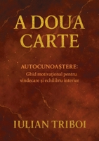 A Doua Carte: Autocunoastere: Ghid Motiva?ional Pentru Vindecare ?i Echilibru Interior (Romanian Edition) 1836887892 Book Cover