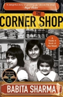 The Corner Shop: Shopkeepers, the Sharmas and the making of modern Britain *As heard on R4 Book of the Week* 1473673232 Book Cover