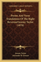 Poems And Verse Translations Of The Right Reverend Jeremy Taylor 1276498934 Book Cover