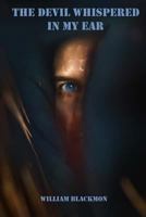 The Devil Whispered in My Ear 1541352998 Book Cover