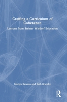 Crafting a Curriculum of Coherence: Lessons from Steiner Waldorf Education 1032855045 Book Cover