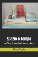 Spazio E Tempo: Nei Filosofi E Nella Vita Quotidiana 1790559669 Book Cover