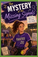 The Mystery of the Missing Signals (Small Town Sleuths) B0GZK82RH5 Book Cover